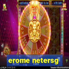 erome netersg